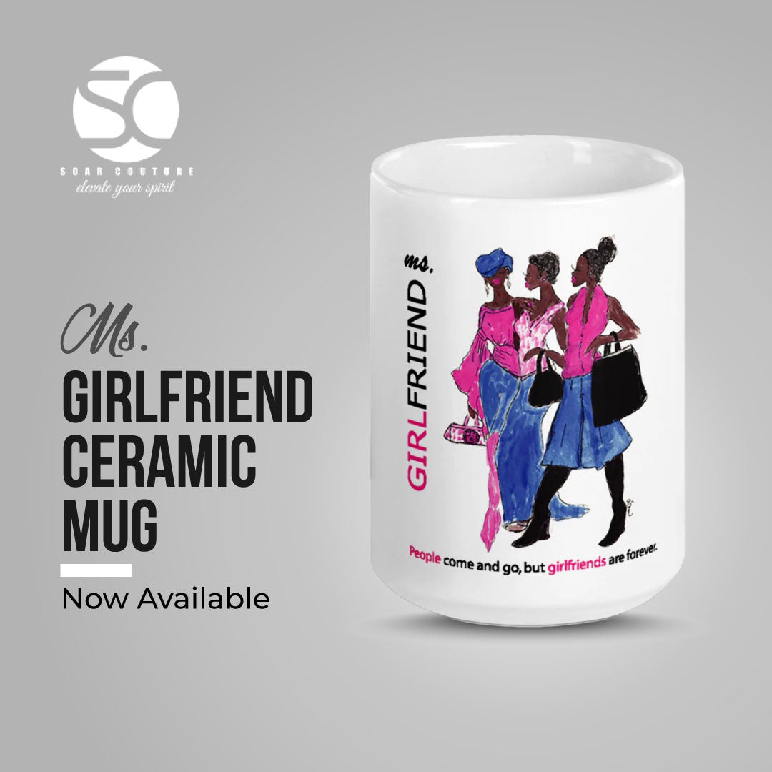 Soar Couture Ms. Girlfriend Ceramic Mug 15 oz. White Coffee Mug - MsGoodie2Shoes Collection
